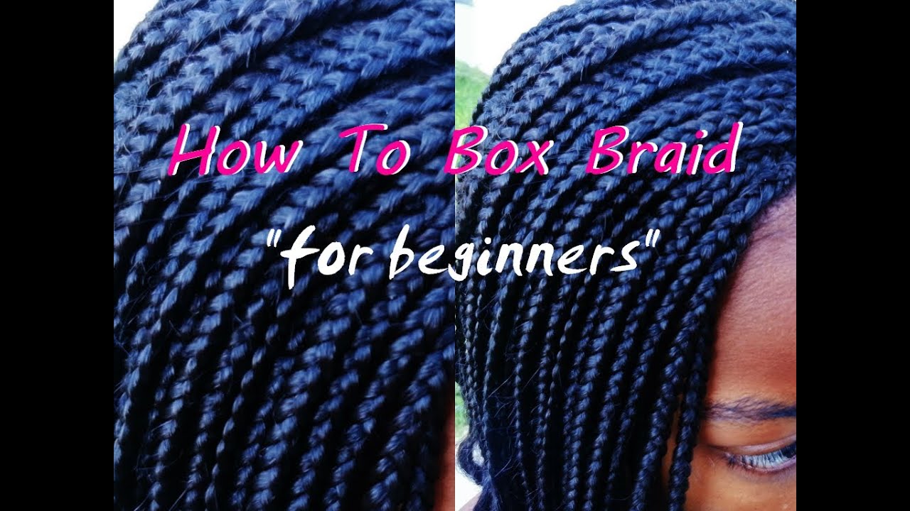 How to Install Box Braids (FOR BEGINNERS)