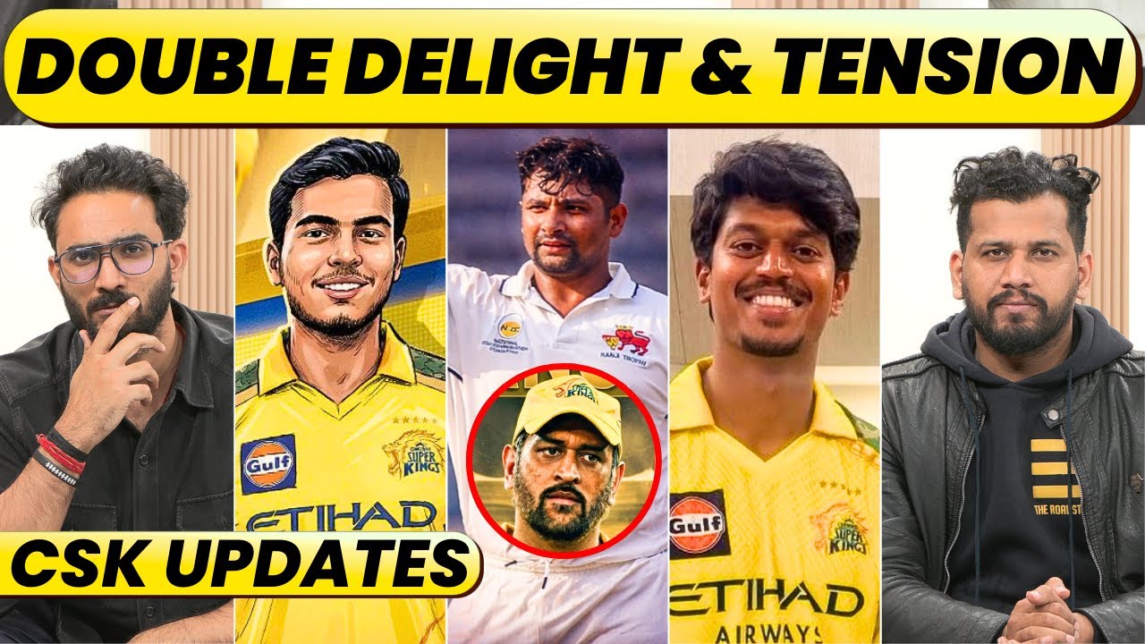 CSK & TENSION, INJURY UPDATE PRASHANT VEER TO NATHAN ELLIS. SARFARAZ, RUTURAJ, KAMBOJ 🔥