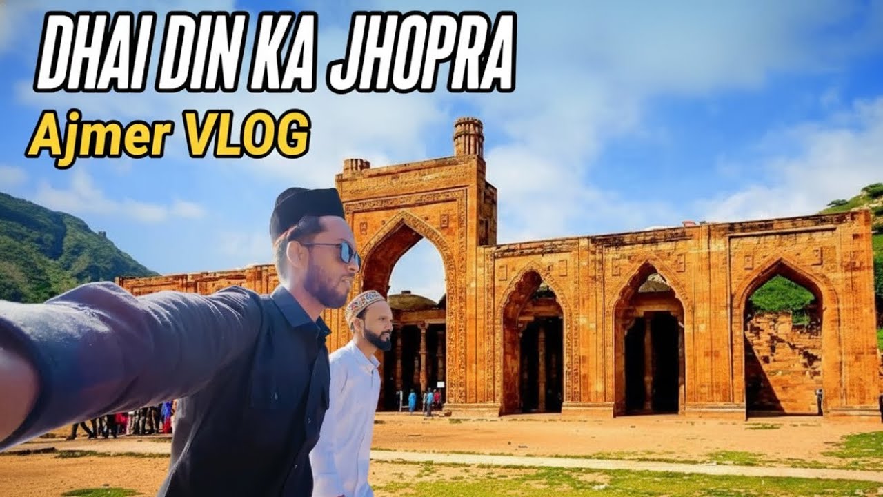 Dhai Din Ka Jhopra | Ajmer | Rajasthan ￼#dhaidinkajhopra #dailyvlog 