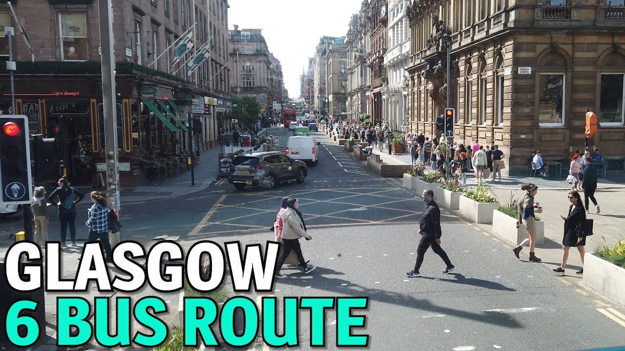 Glasgow 6 Bus Route Journey - Centre To West End | May 2022