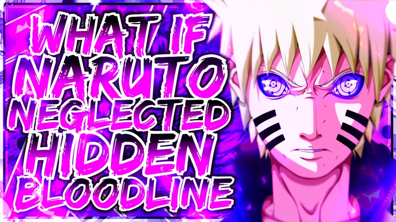 What If Naruto Was Neglected & Had Hidden Bloodline?