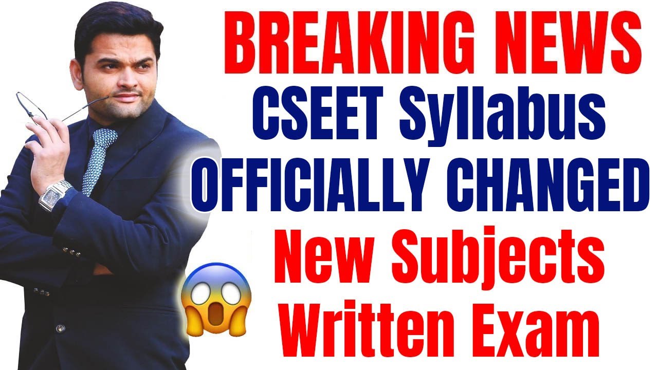 🔴ICSI BIG BREAKING NEWS😱CSEET Syllabus OFFICIALLY CHANGED🤯TOTAL SHOCKER | Written Exam, New Subjects