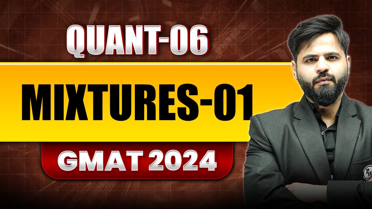 Mixture -1 06  | GMAT Quant Foundation