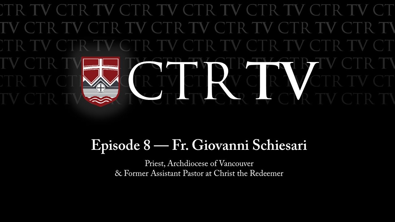 CTR TV Episode 8 - Fr  Giovanni Schiesari