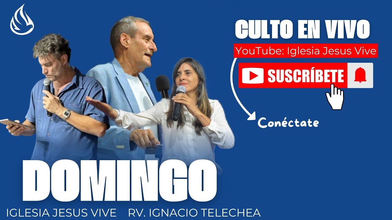 DOMINGO SEGUNDO CULTO - Iglesia Jesus Vive