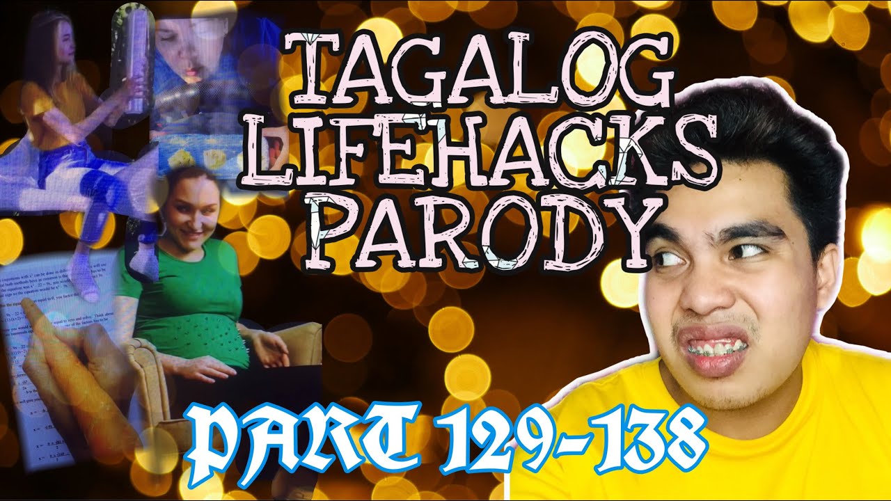 TAGALOG LIFEHACKS PARODY | HANS GALENDEZ