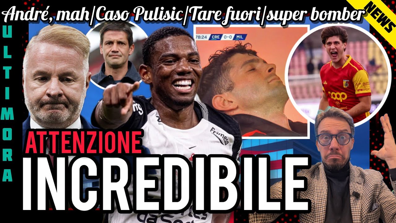 😐INCREDIBILE🤔ANDRÉ❌TARE FUORI🚨CASO PULISIC📌SUPER BOMBER🤐MAX VUOLE ALTRO🔥LIBERALI😱CHIVU, MA CHE DICI!
