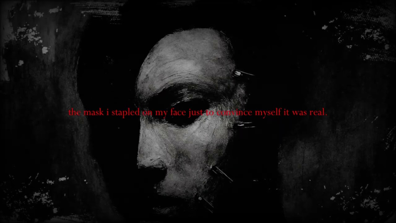 unknxwn. - the mask i stapled on my face just to convince myself it was real.