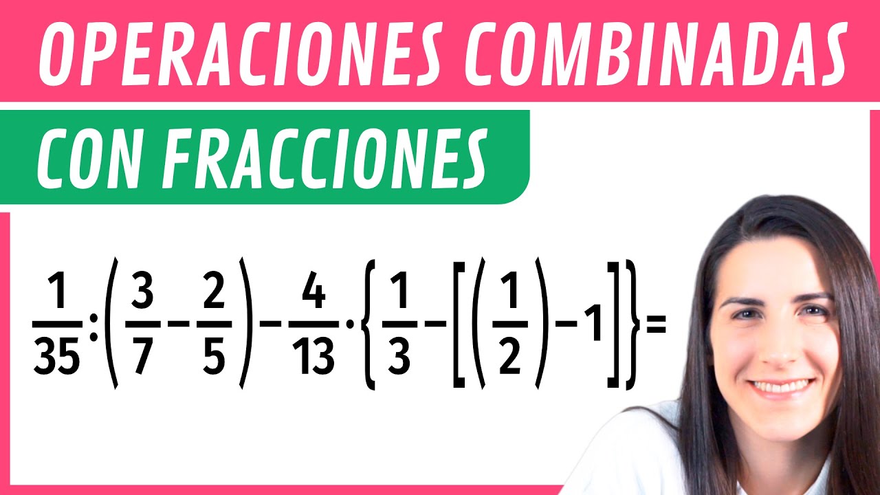 Operaciones COMBINADAS con FRACCIONES 🔡 con Paréntesis, Corchetes y Llaves