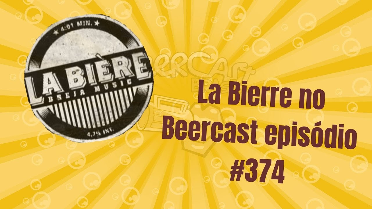 La Bierre no Beercast 374!