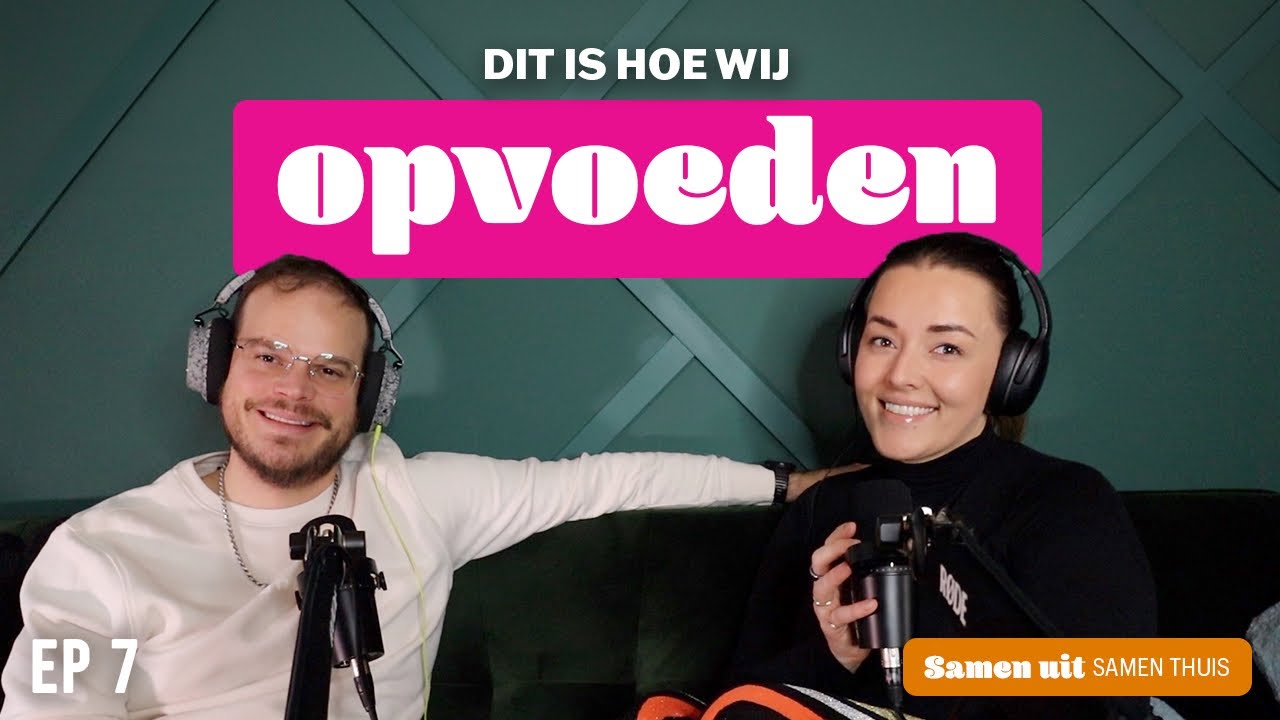 Dit is hoe wij ons kind opvoeden - Samen uit, samen thuis podcast | Beautygloss