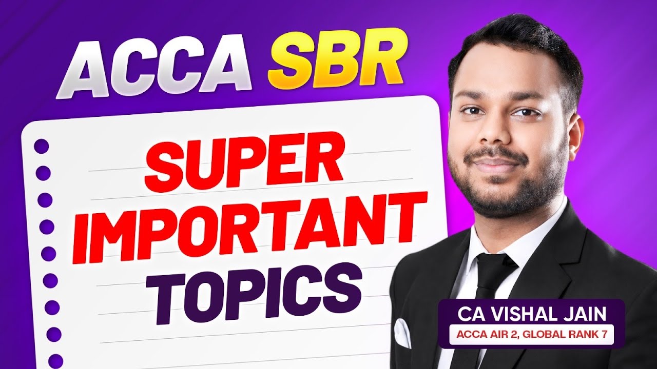 Ключевые темы SBR | Экзамены ACCA сентябрь 2026 | CA Vishal Jain, 2-е место в AIR, 7-е место в мире