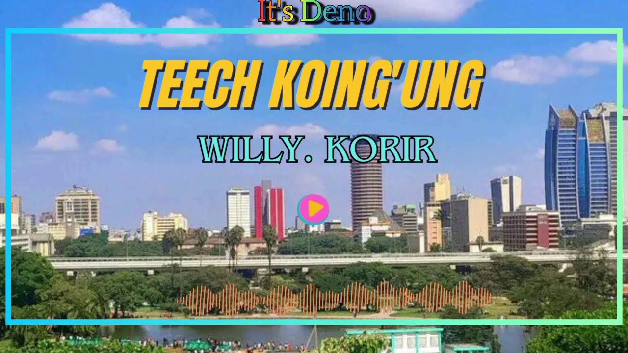 TEECH KOING'UNG BY THE LATE WILLY KORIR