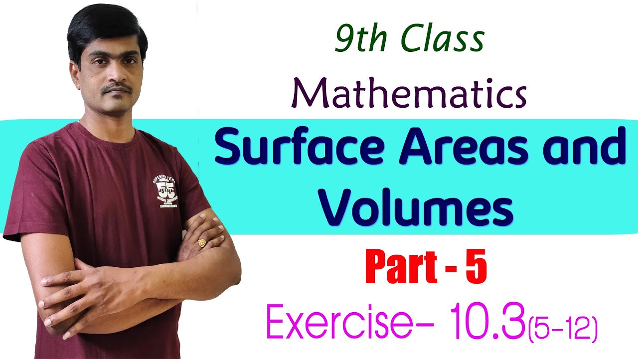 Surface areas and Volumes I Part - 5 I 9th Class Math I Exercise- 10.3 (5 - 12) I Ramesh Sir Maths