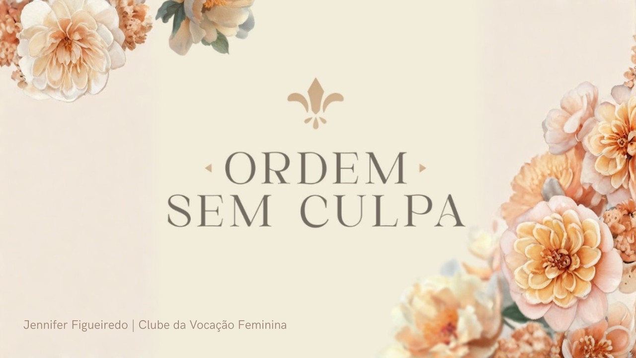 Ordem sem culpa - Clube da Vocação Feminina