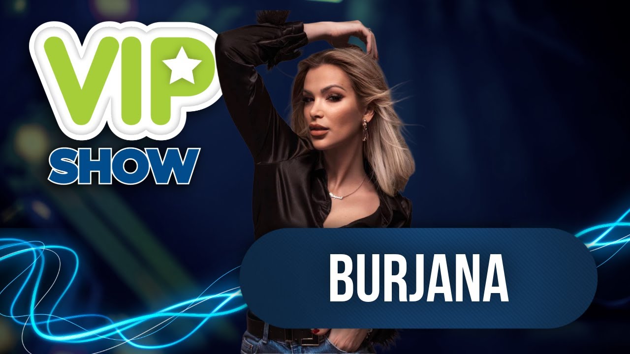 BURJANA - VINO SLADKO IN PIJANA NOČ (VIP SHOW 8. 5. 2025)