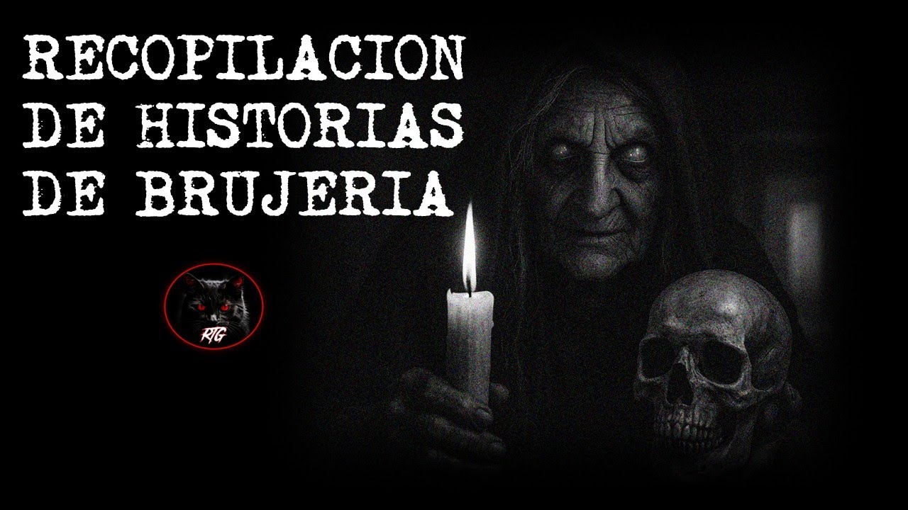 LA BRUJERIA EXISTE | RECOPILACION DE RELATOS DE BRUJERIA Y TERROR