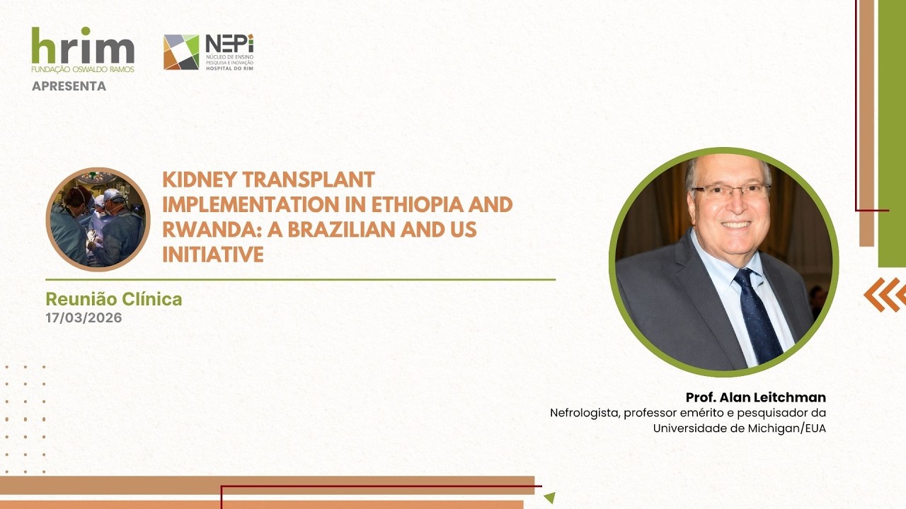 Kidney transplant implementation in Ethiopia and Rwanda: a Brazilian and US initiative - 17/03/2026