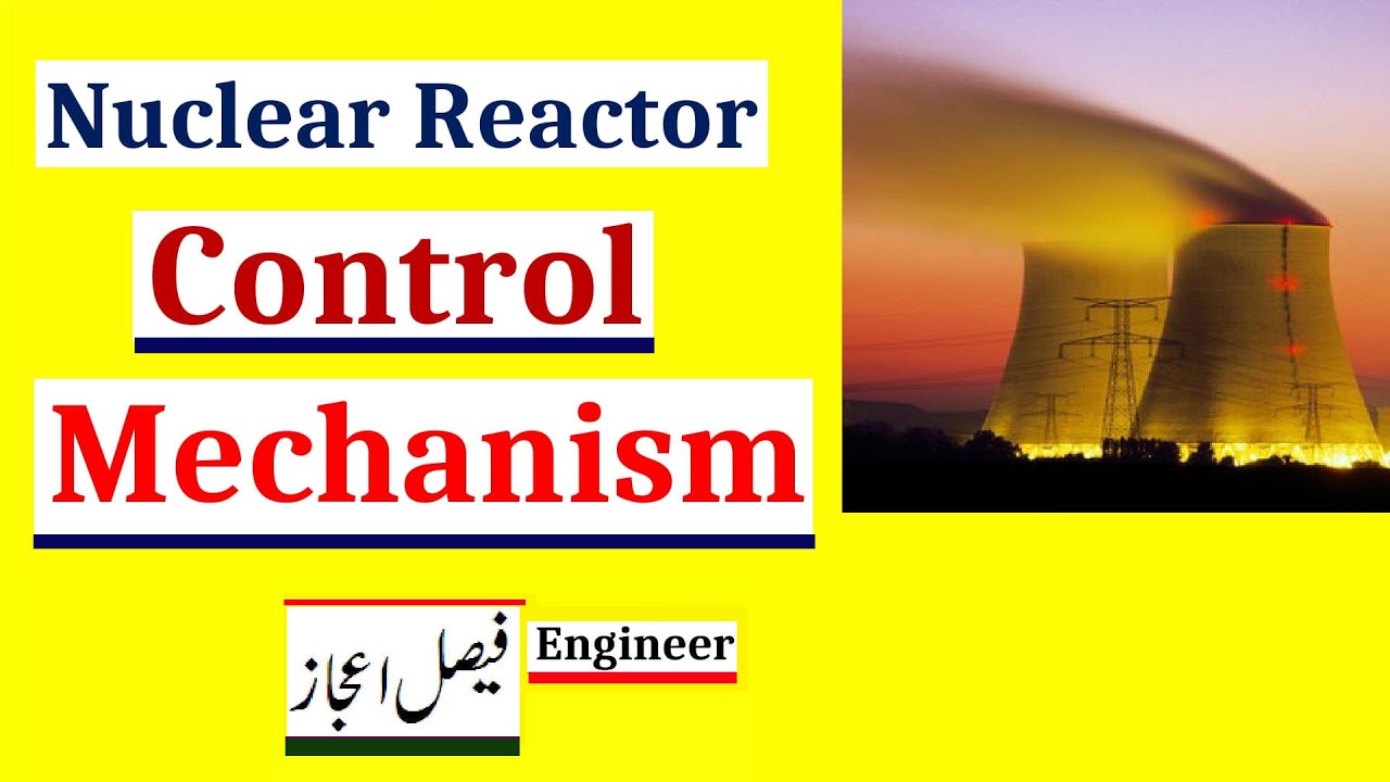 Nuclear Reactor Control Mechanism | Neutron Nuclear Reactor Control