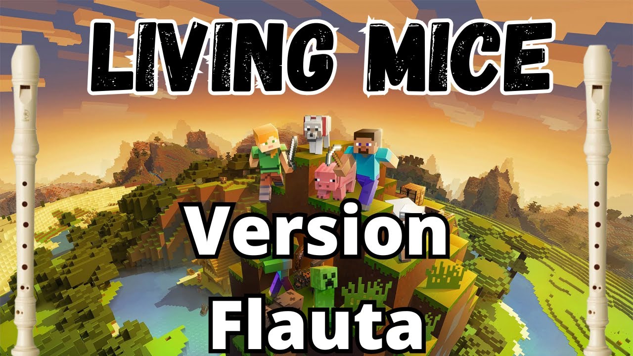 Minecraft- Living Mice- Flauta Dulce