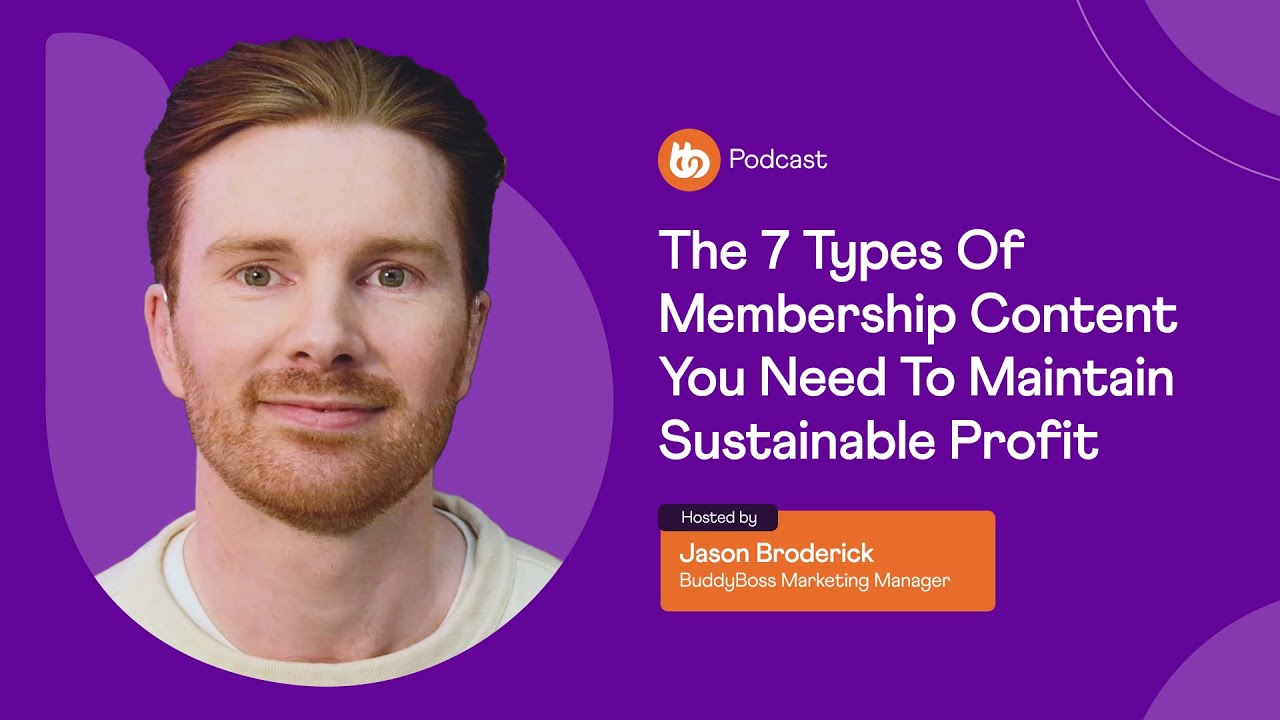 The 7 Types Of Membership Content You Need To Maintain Sustainable Profit