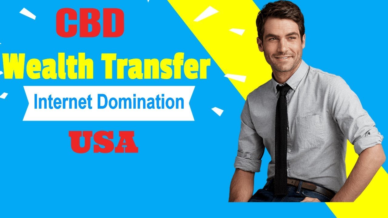 CBD Wealth Transfer - To Join CBD Internet Domination USA
