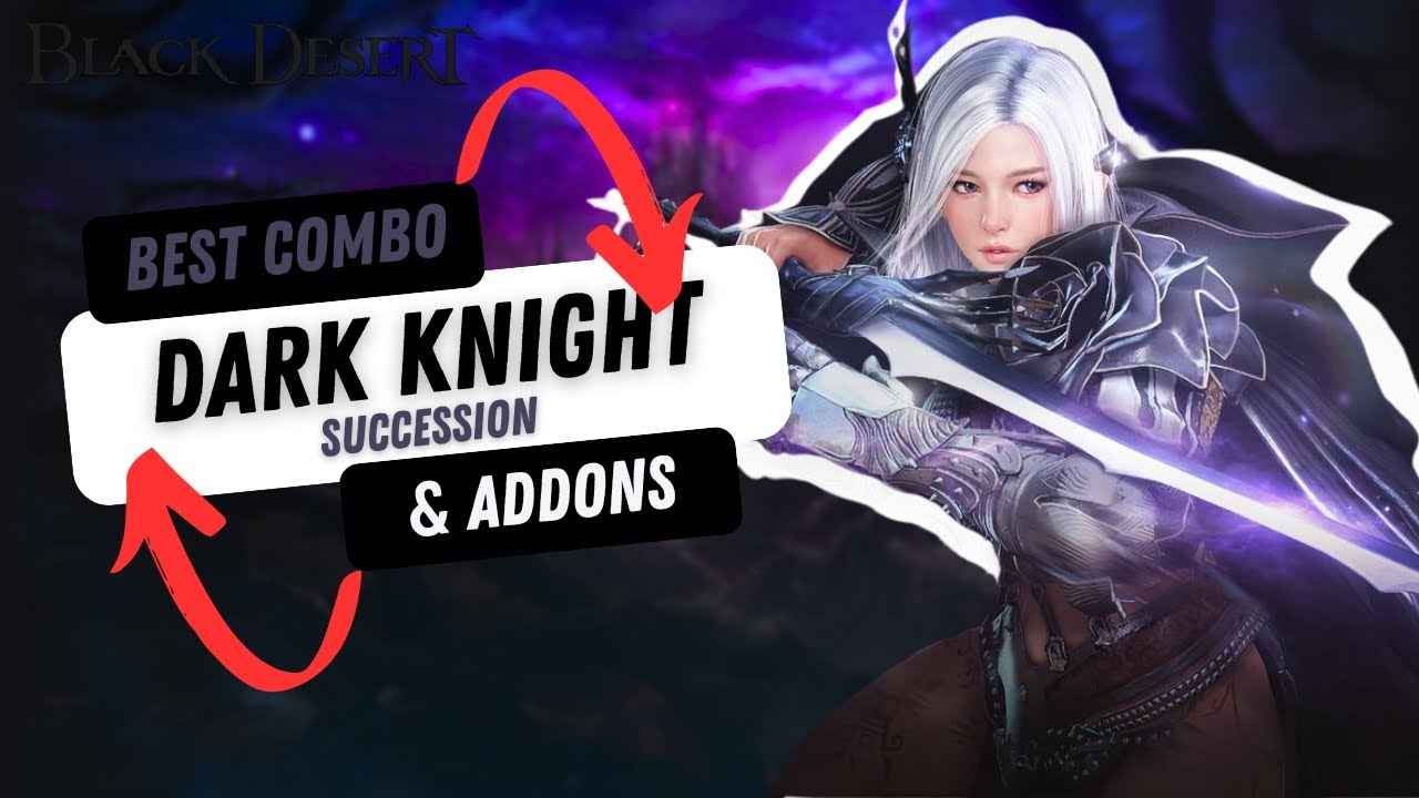 BDO Dark Knight Succession PvE COMBO & ADDONS