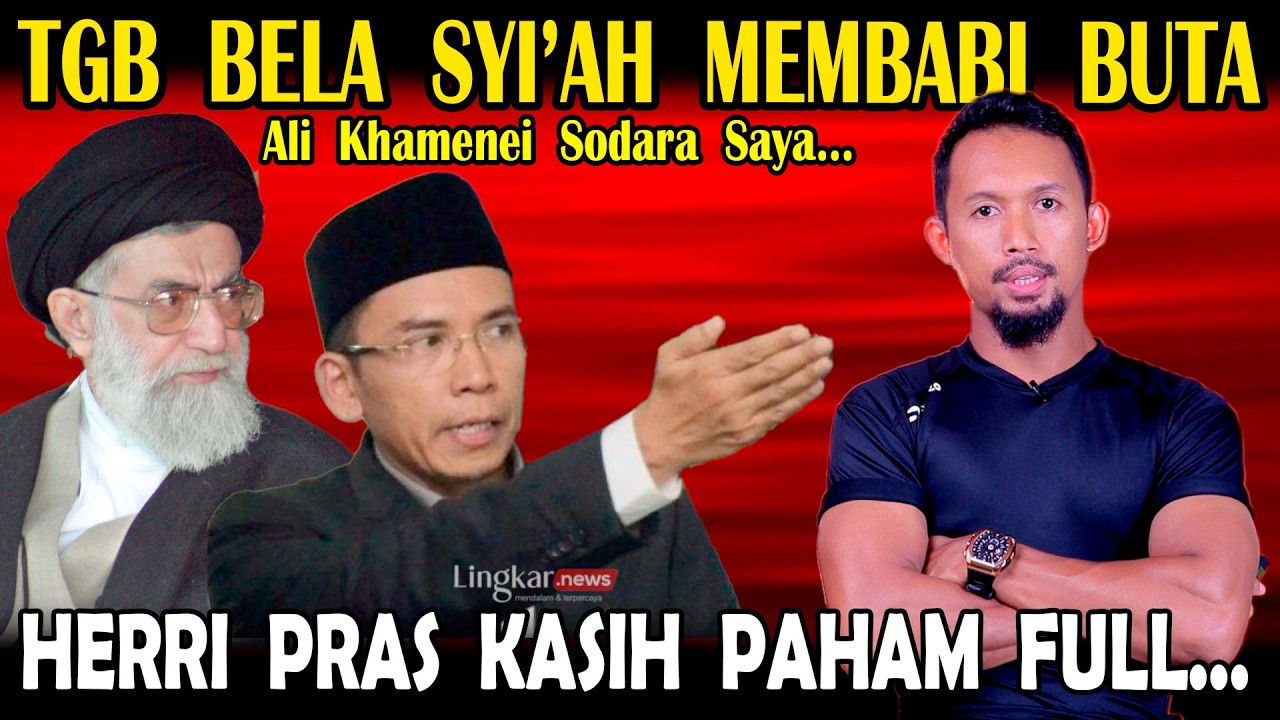 Herri Pras Kasi Paham TGB Yang Bela Ali Khamenei Yang Kurang Literasi  !! Parahh