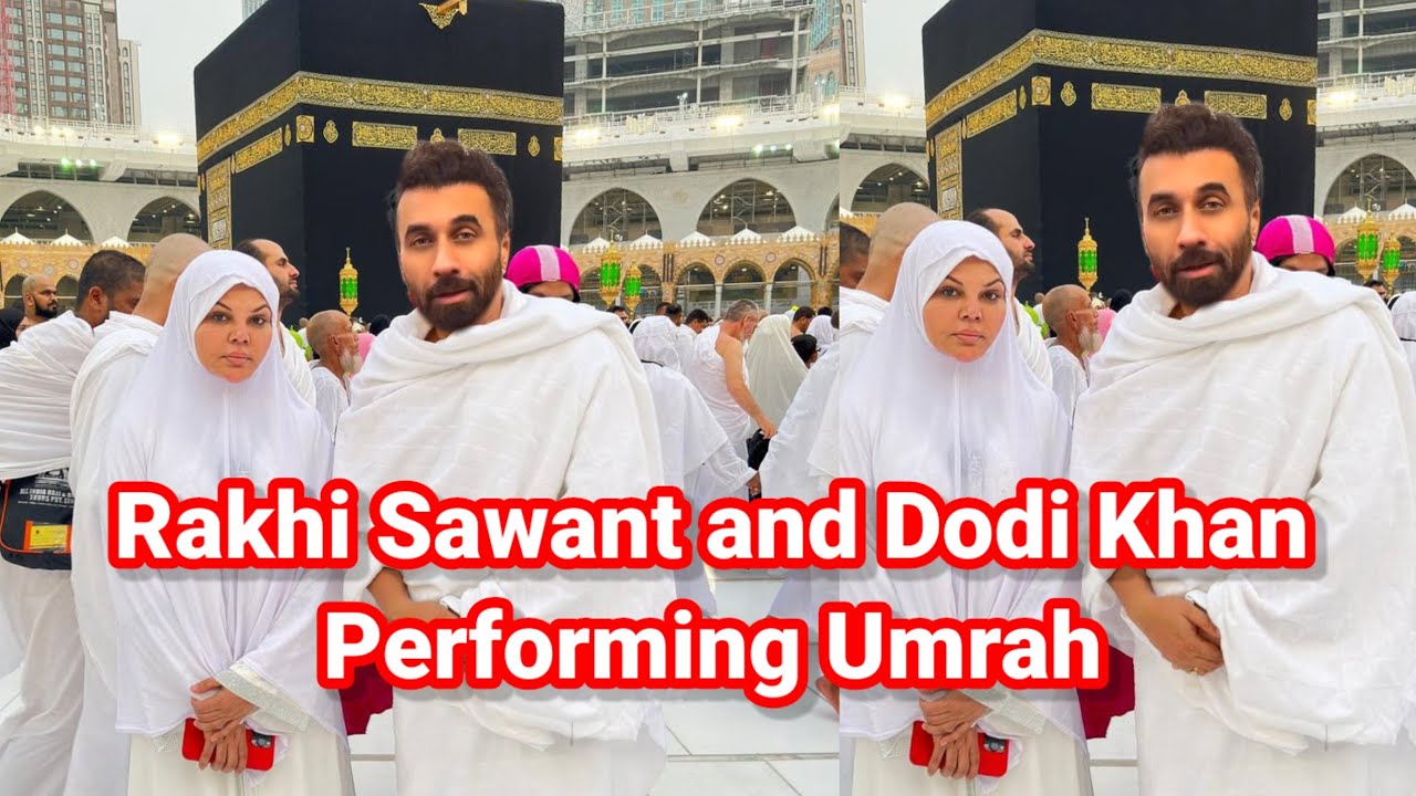 Rakhi Sawant and Dodi Khan Performing Umrah