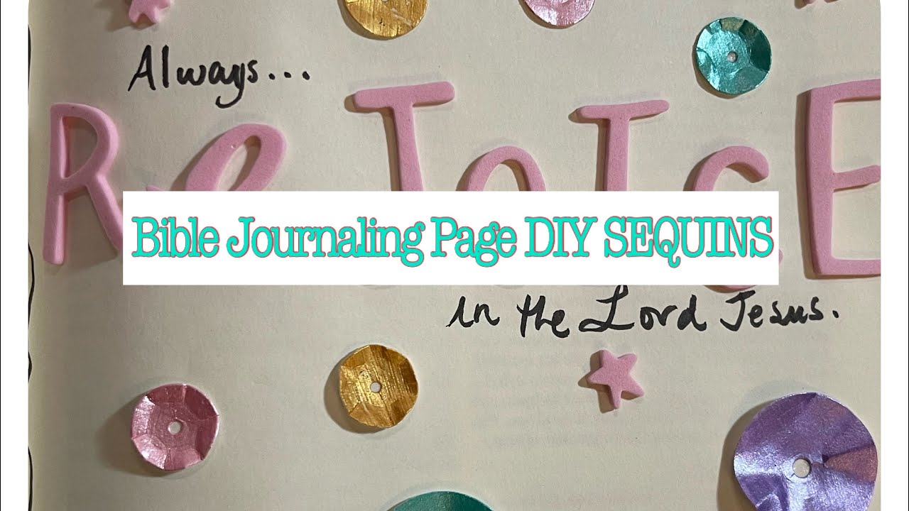 Bible Journaling Page:Philippians 4:4 - DIY SEQUINS