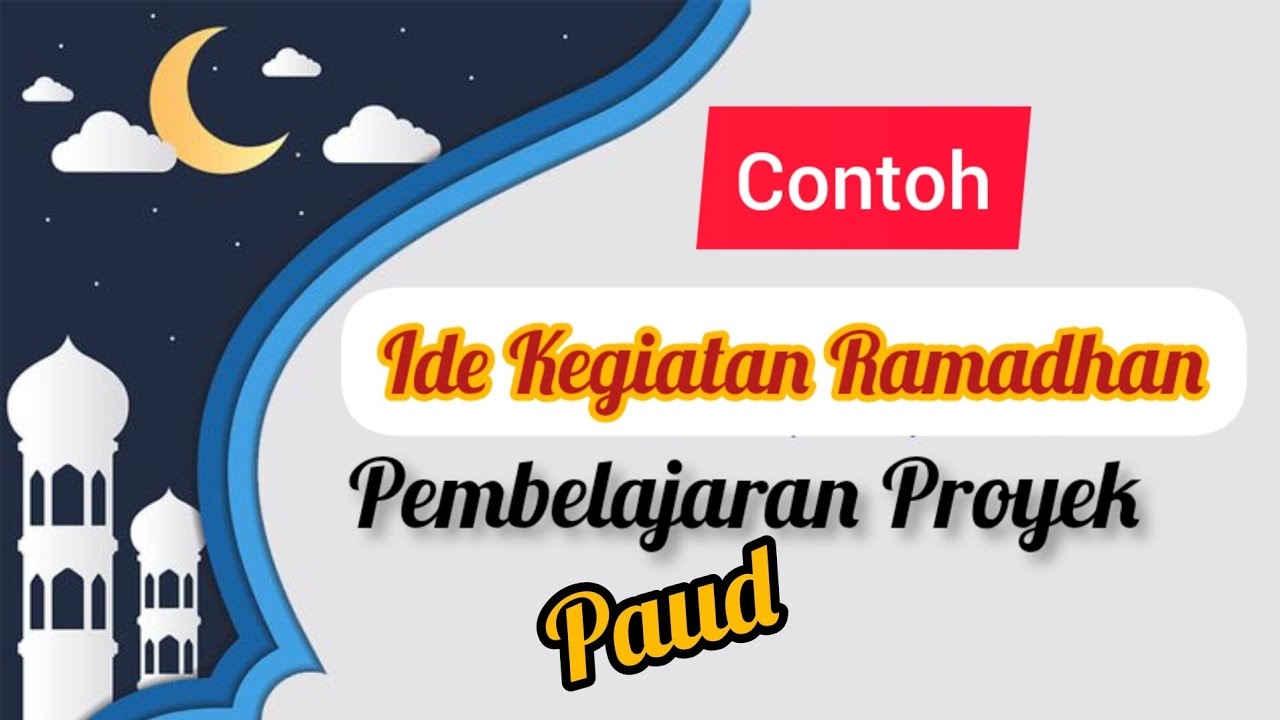 IDE KEGIATAN RAMADHAN PAUD l PEMBELAJARAN PROYEK