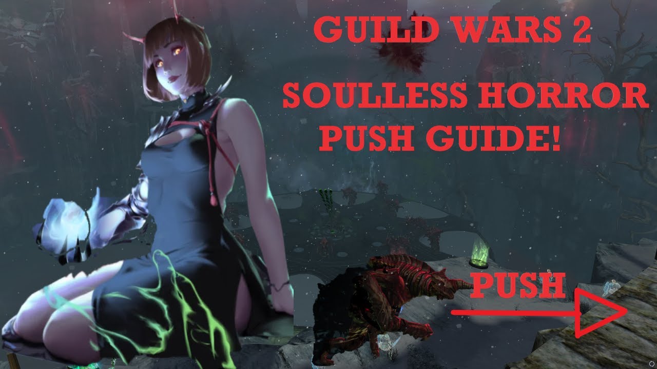 THE MOST FAILED MECHANIC IN GUILD WARS 2! | SOULLESS HORROR PUSH GUIDE | HEAL SCRAPPER |