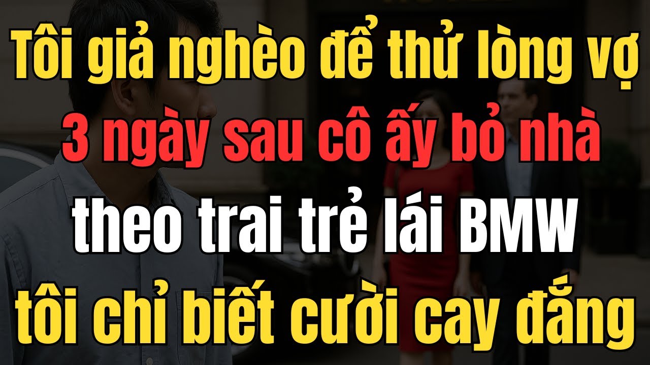 3 ngày giả nghèo, tôi mất vợ, mất niềm tin nhưng... tìm lại chính mình