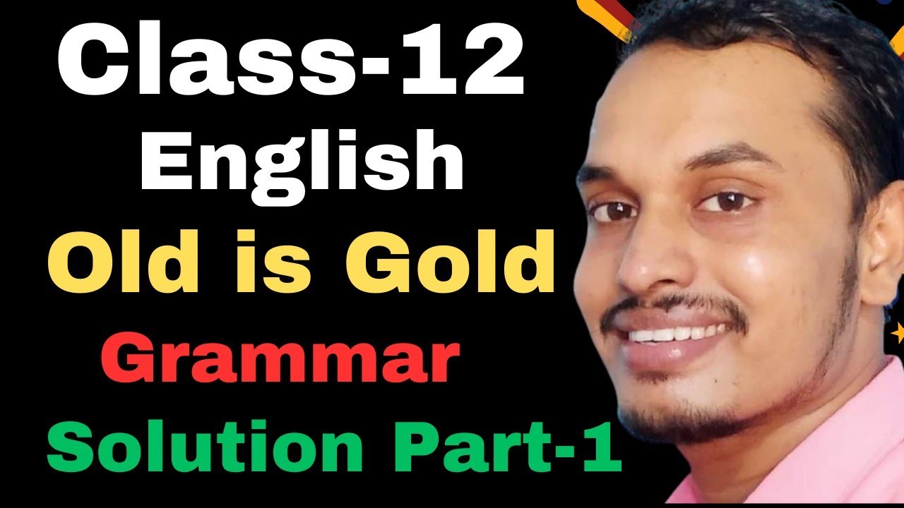 Grammar Solution part-1 from Old is Gold | Class-12 English | Shyam Sir