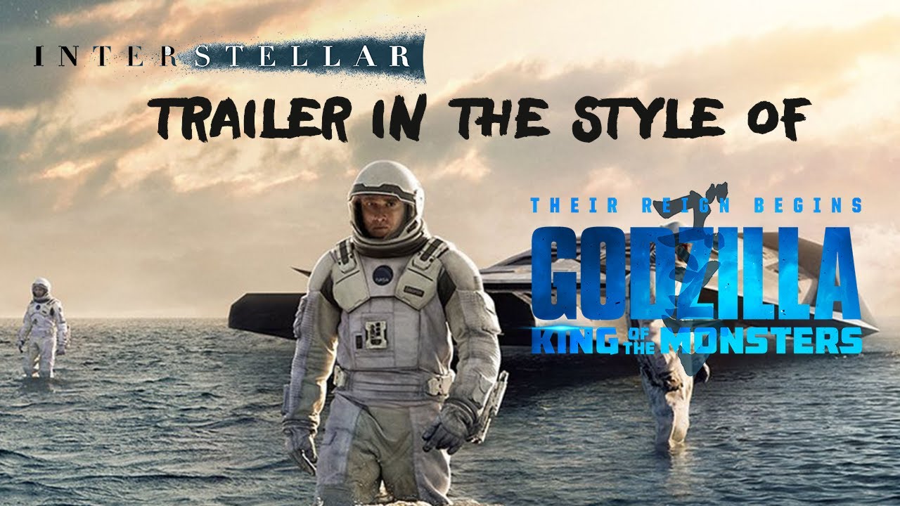 Interstellar Trailer (Godzilla King of the Monsters Style) HD