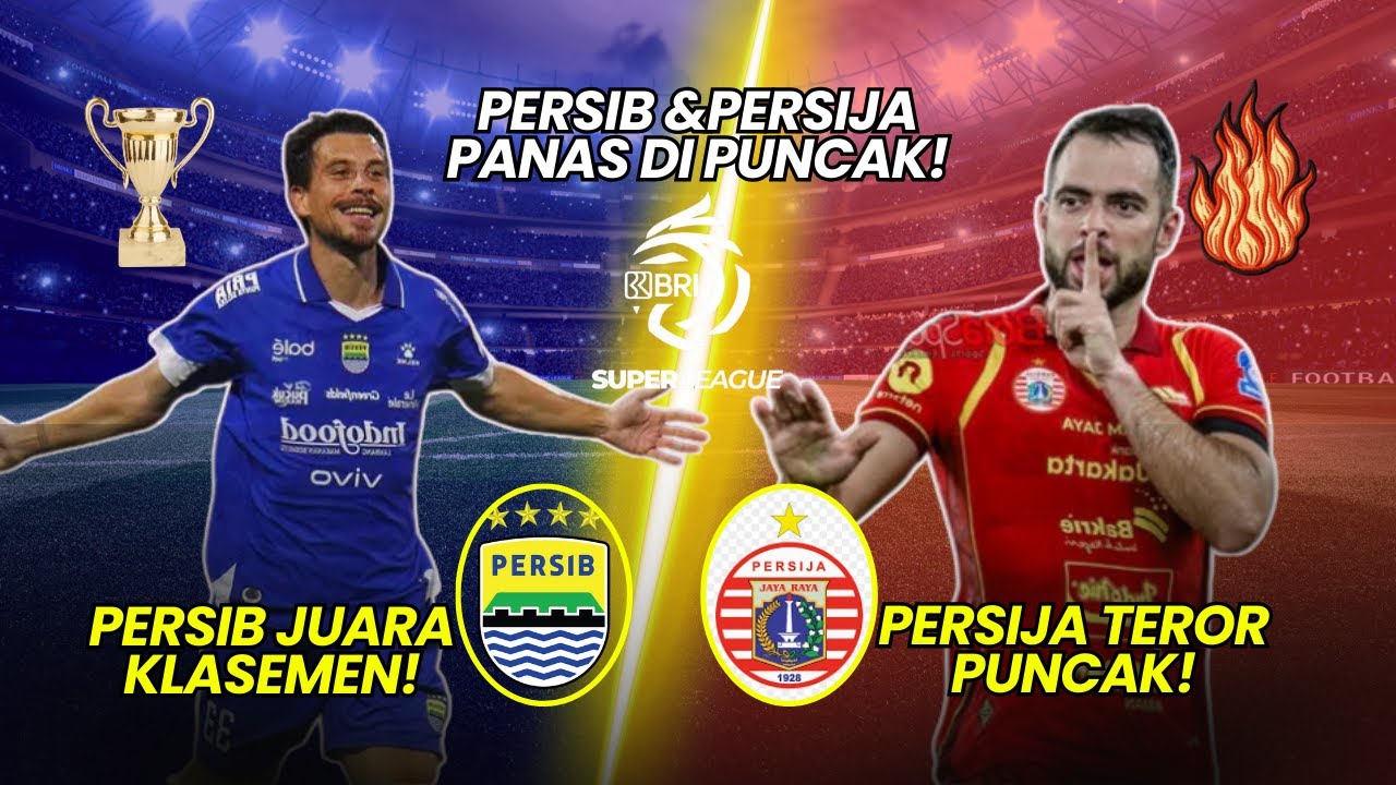 PANAS Tahun Baru, Raja Baru! Persib Puncaki Klasemen, Persija Teror Posisi Tiga!