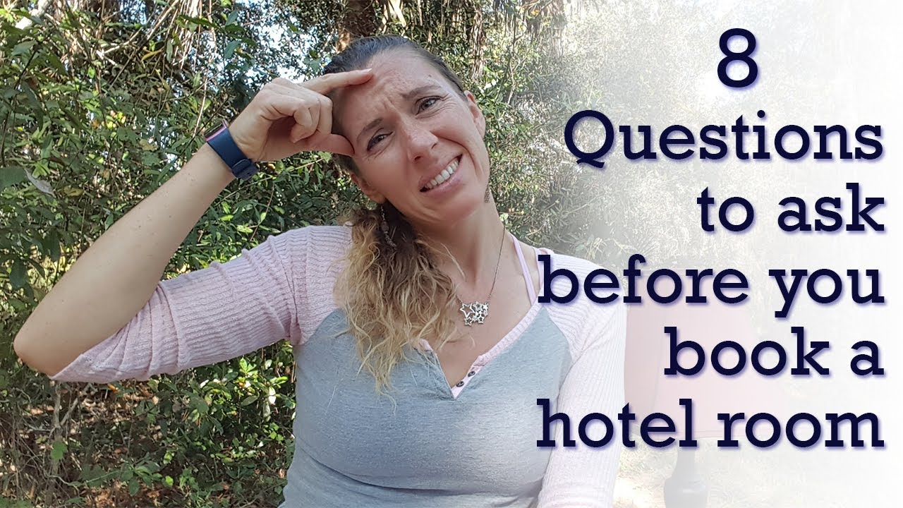Questions to ask a hotel BEFORE you book