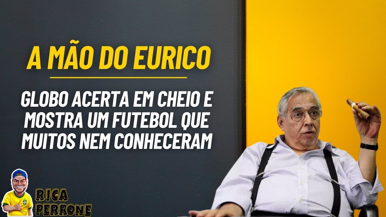 A mão da Globo e do Eurico