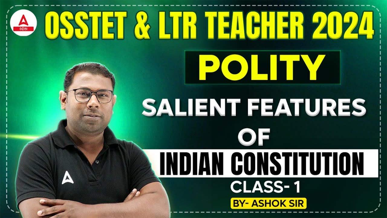 OSSTET & LTR Teacher Class 2024 | Salient Features Of Indian Constitution | Polity by Ashok Sir