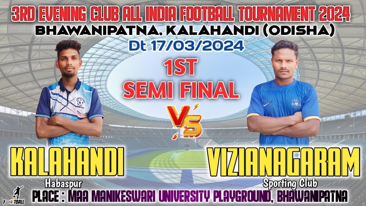 🔴Live DAY 2। 1st Semi Final । KALAHANDI vs VIZIANAGRAM । 3rd Evening Club All India