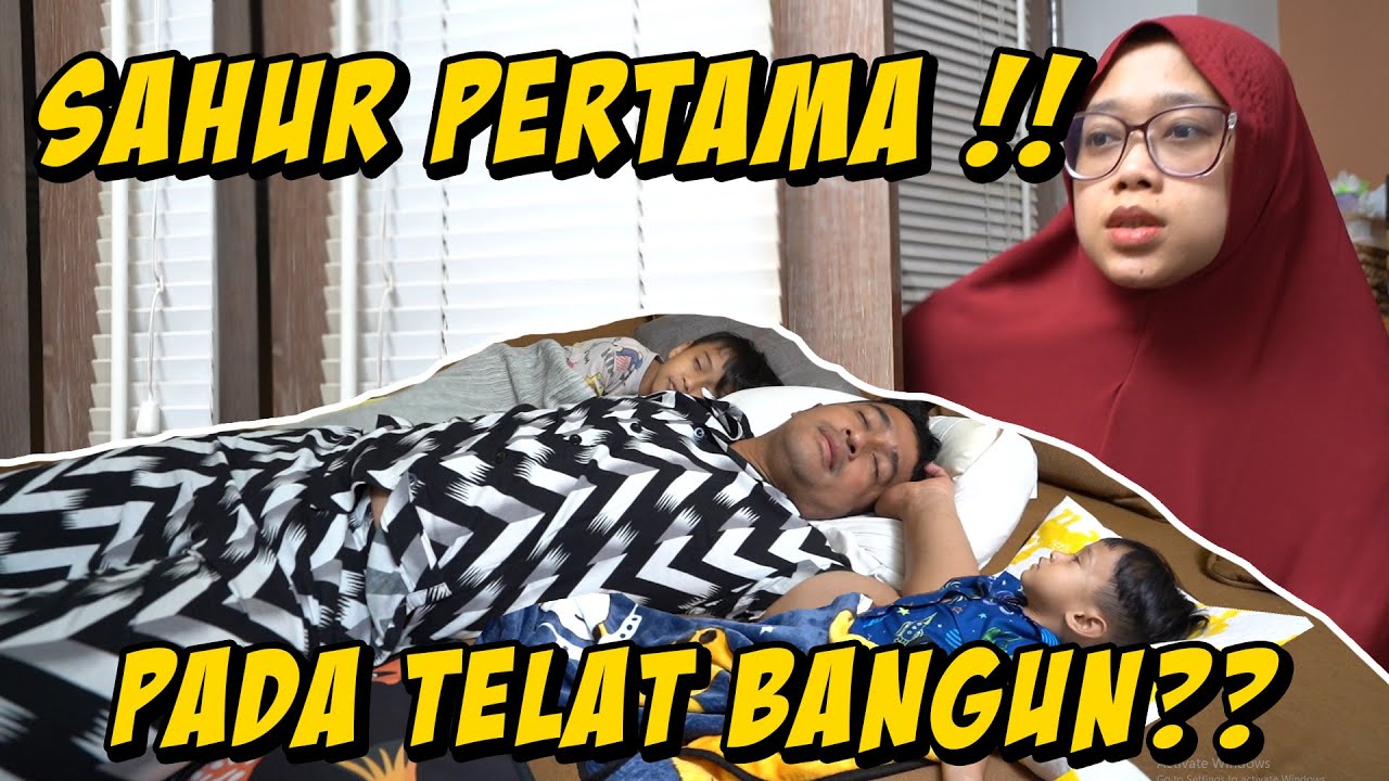 SAHUR PERTAMA ! SEMUA PADA MAKAN BURU-BURU