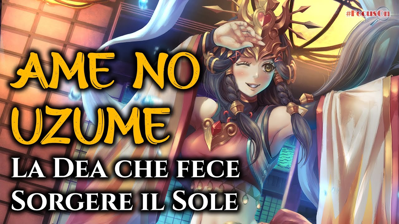 AME NO UZUME: la Dea che fece sorgere il Sole