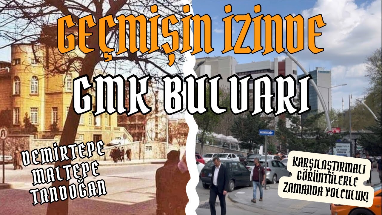 Ge&ccedil;mişin İzinde: GMK Bulvarı (Demirtepe, Maltepe, Tandoğan) | Ankara