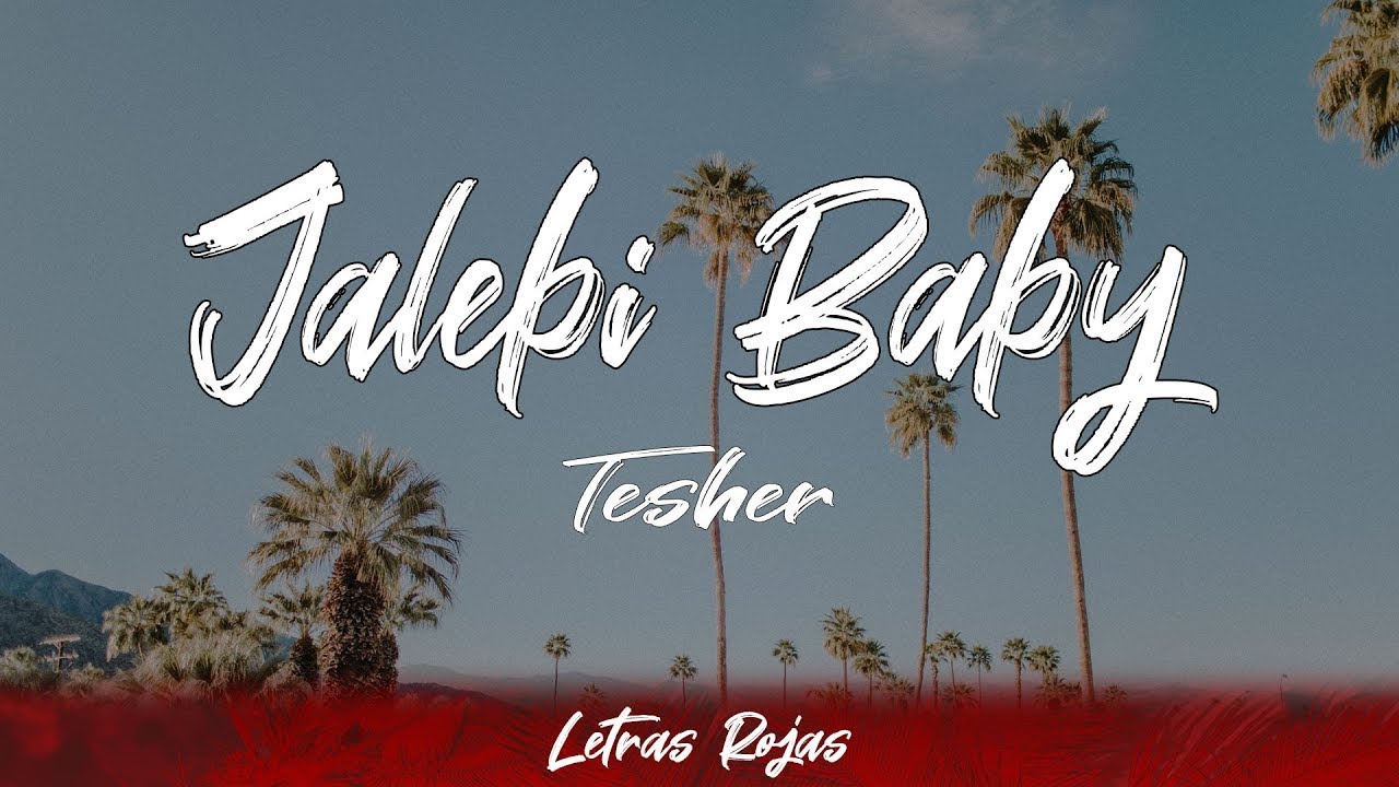Tesher - Jalebi Baby (letra)
