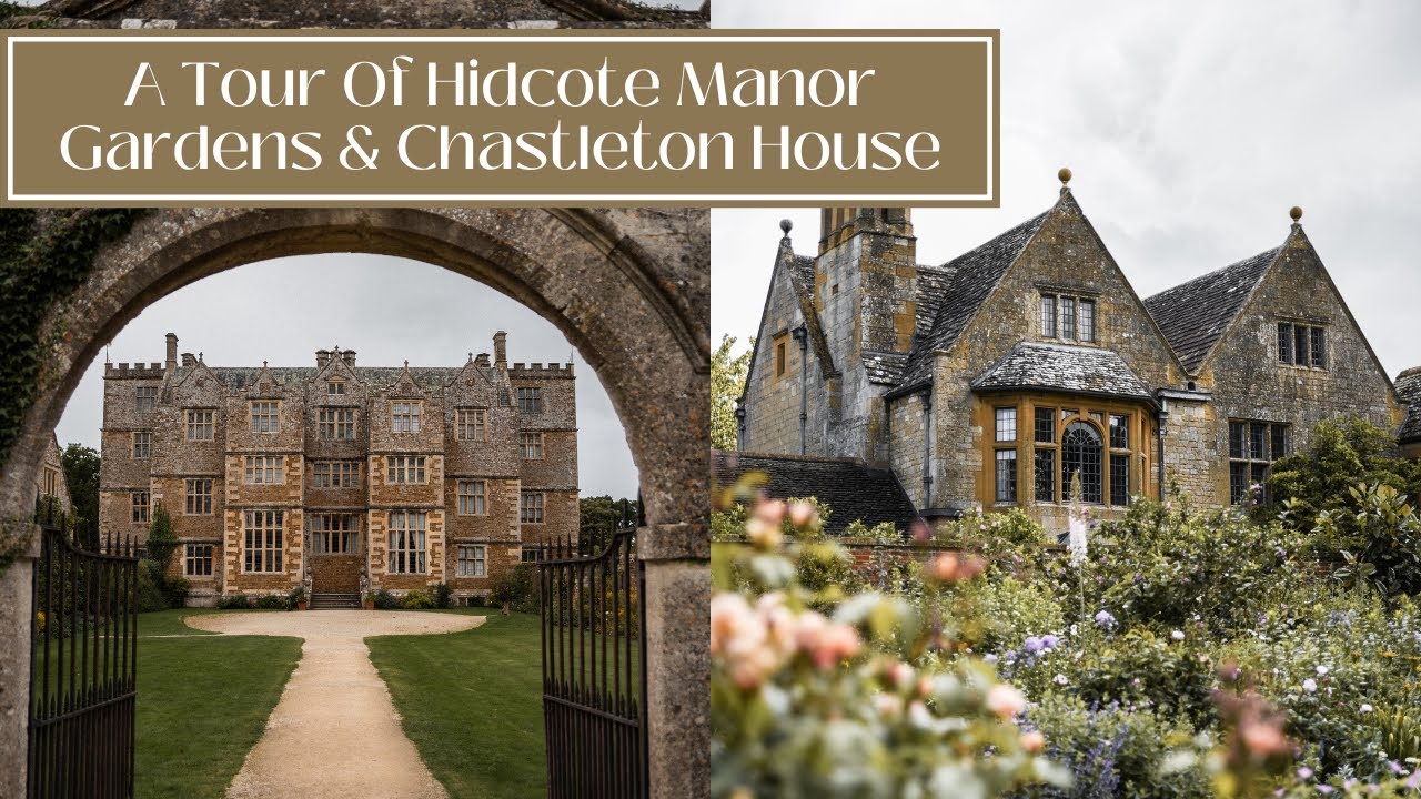 AN HISTORICAL TOUR AROUND HIDCOTE MANOR GARDENS AND CHASTLETON HOUSE