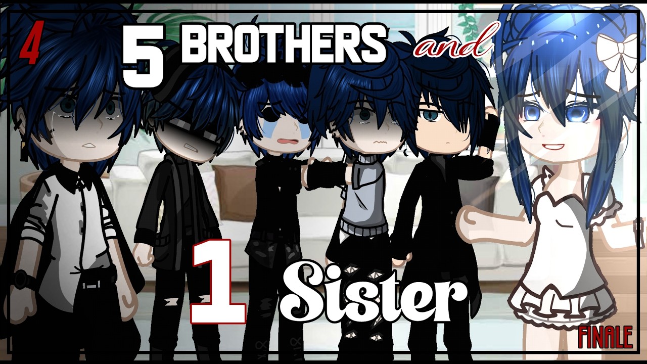 5 Brothers And 1 Sister Part 4 || {GCMM/GCM} || -Bad Grammar