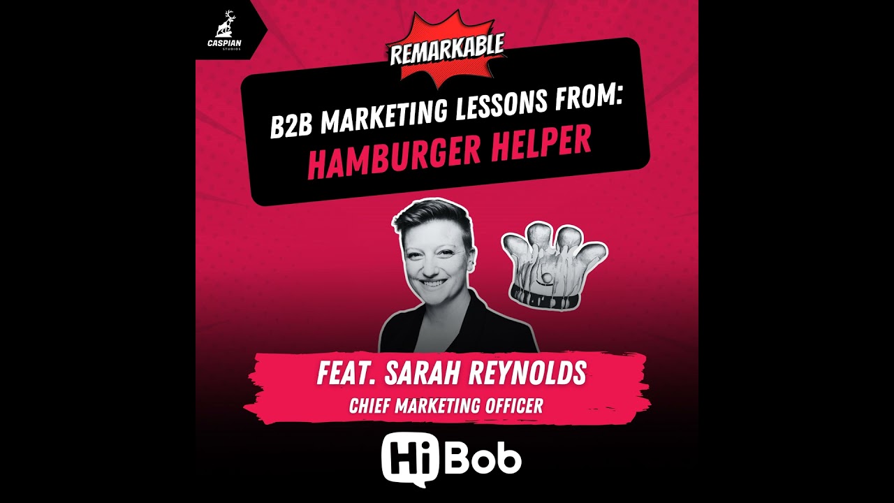 Hamburger Helper: B2B Marketing Lessons from the Watch the Stove Mixtape with HiBob CMO Sarah Rey...