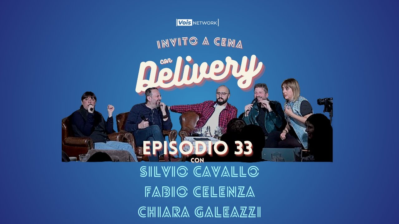 Ep. 33- Invito a cena con delivery Live con Silvio Cavallo, Fabio Celenza e Chiara Galeazzi