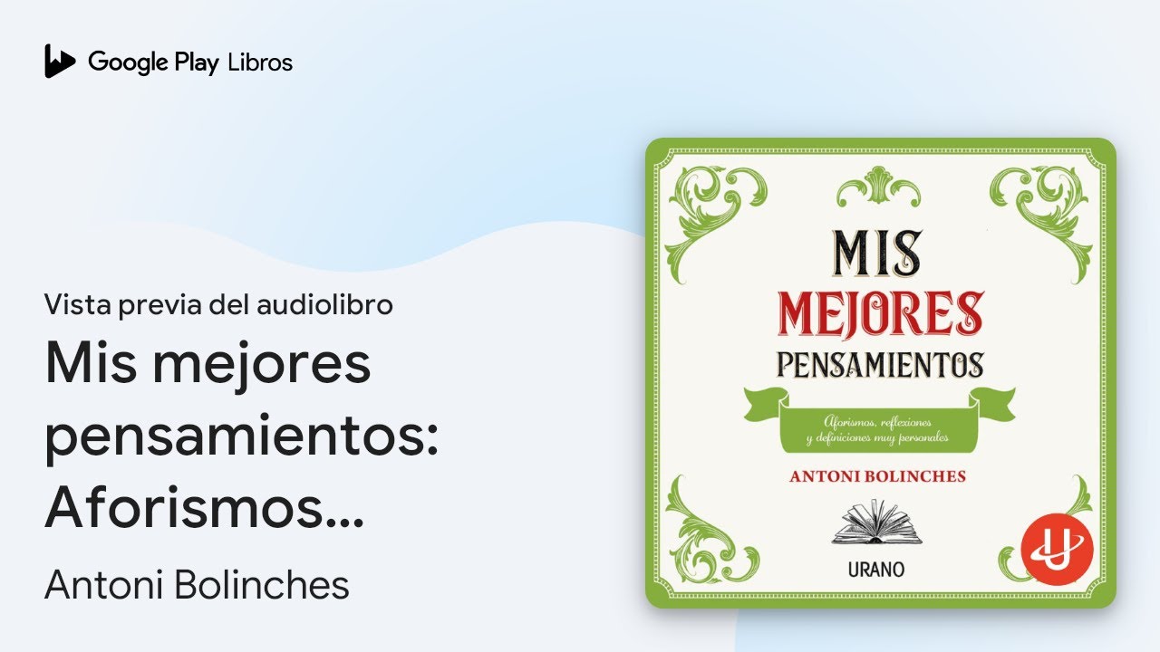 Mis mejores pensamientos: Aforismos,&hellip; de Antoni Bolinches &middot; Vista previa del audiolibro