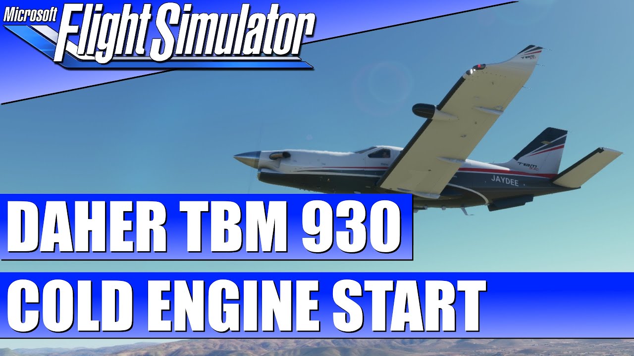 DAHER TBM 930 - COLD ENGINE START - GUIDE ★ MICROSOFT FLIGHT SIMULATOR Guide